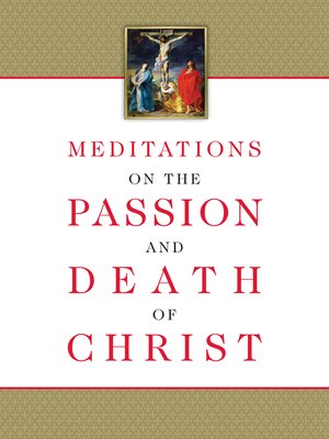 cover image of Meditations on the Passion and Death of Christ